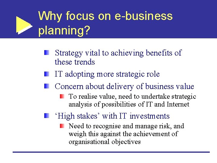 Why focus on e-business planning? Strategy vital to achieving benefits of these trends IT