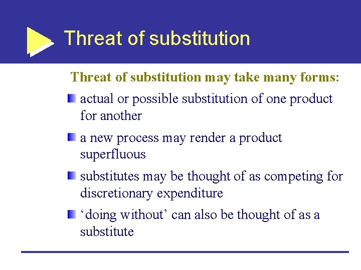 Threat of substitution may take many forms: actual or possible substitution of one product