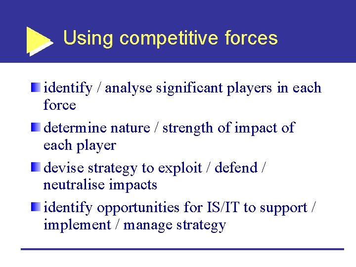 Using competitive forces identify / analyse significant players in each force determine nature /