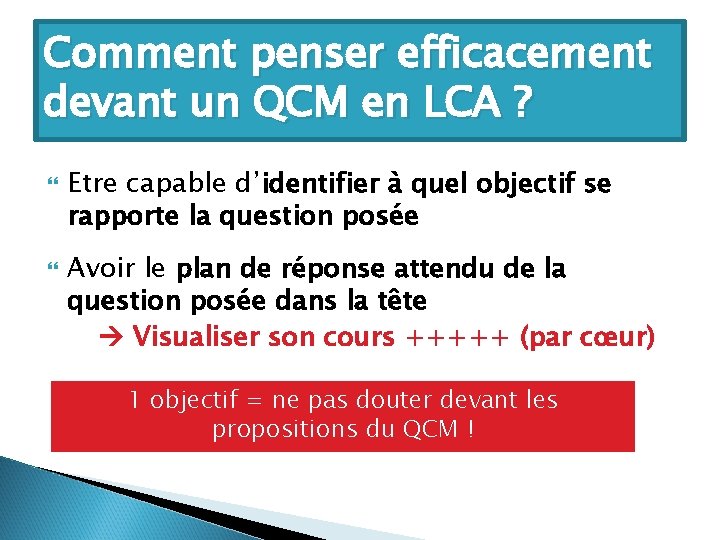 Comment penser efficacement devant un QCM en LCA ? Etre capable d’identifier à quel
