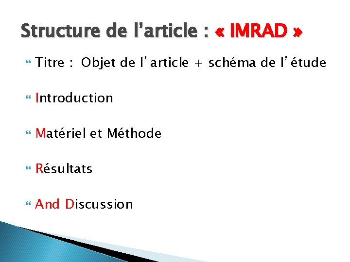 Structure de l’article : « IMRAD » Titre : Objet de l’article + schéma