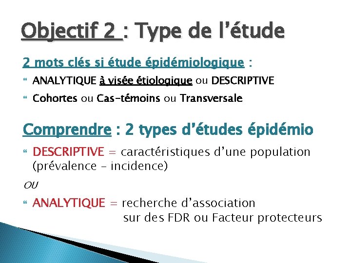 Objectif 2 : Type de l’étude 2 mots clés si étude épidémiologique : ANALYTIQUE