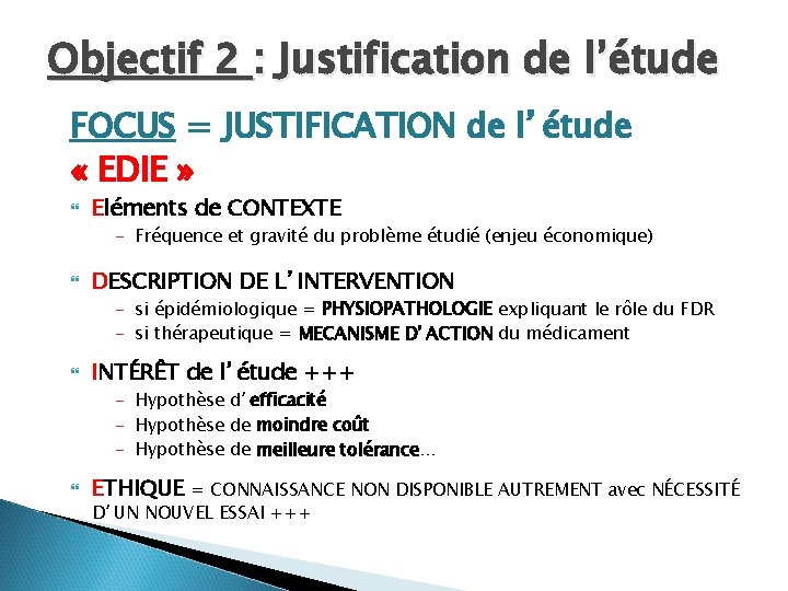 Objectif 2 : Justification de l’étude FOCUS = JUSTIFICATION de l’étude « EDIE »