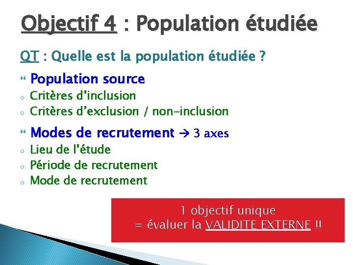 Objectif 4 : Population étudiée QT : Quelle est la population étudiée ? Population