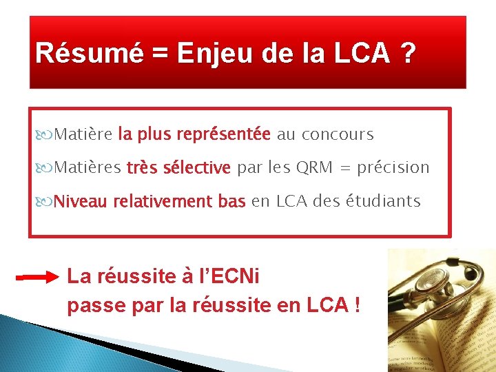 Résumé = Enjeu de la LCA ? Matière la plus représentée au concours Matières