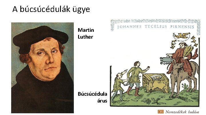 A búcsúcédulák ügye Martin Luther Búcsúcédula árus 
