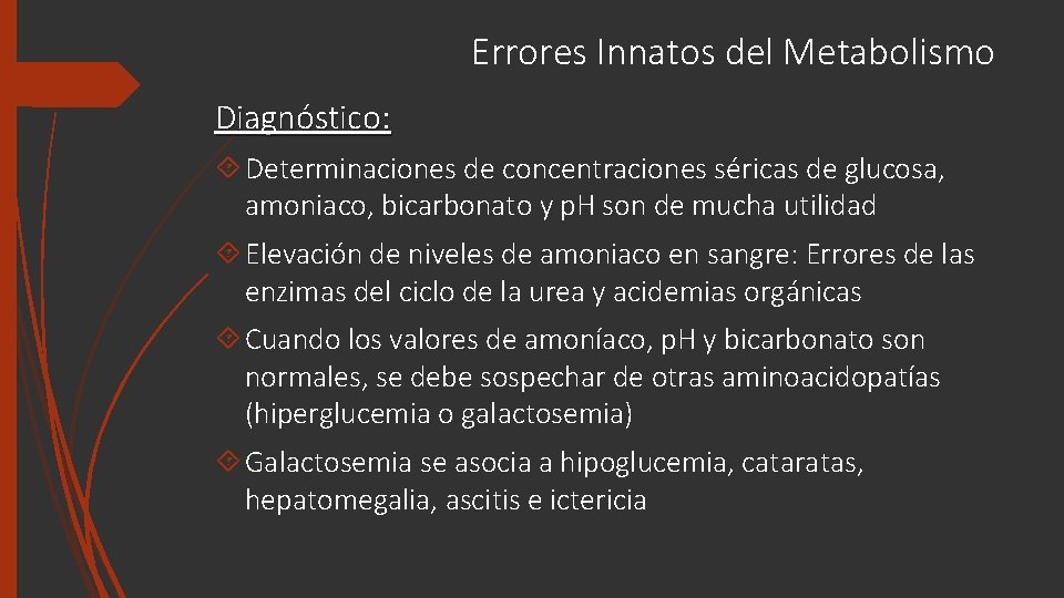 Errores Innatos del Metabolismo Diagnóstico: Determinaciones de concentraciones séricas de glucosa, amoniaco, bicarbonato y