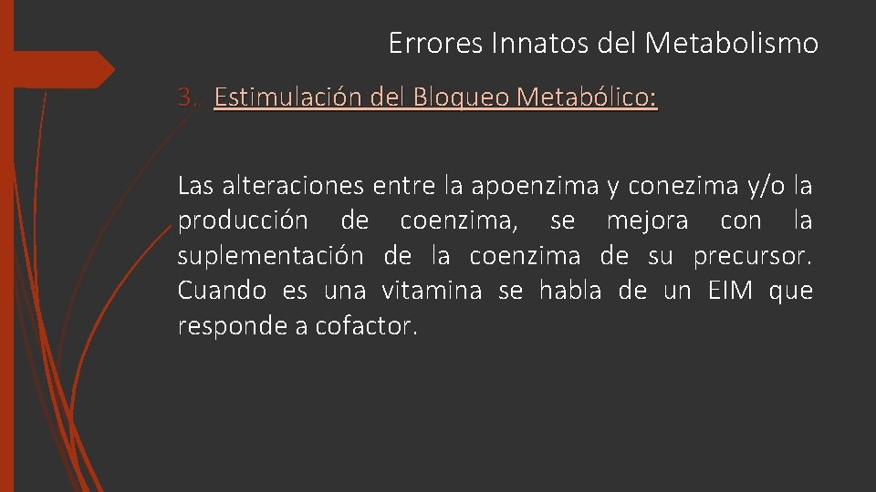 Errores Innatos del Metabolismo 3. Estimulación del Bloqueo Metabólico: Las alteraciones entre la apoenzima