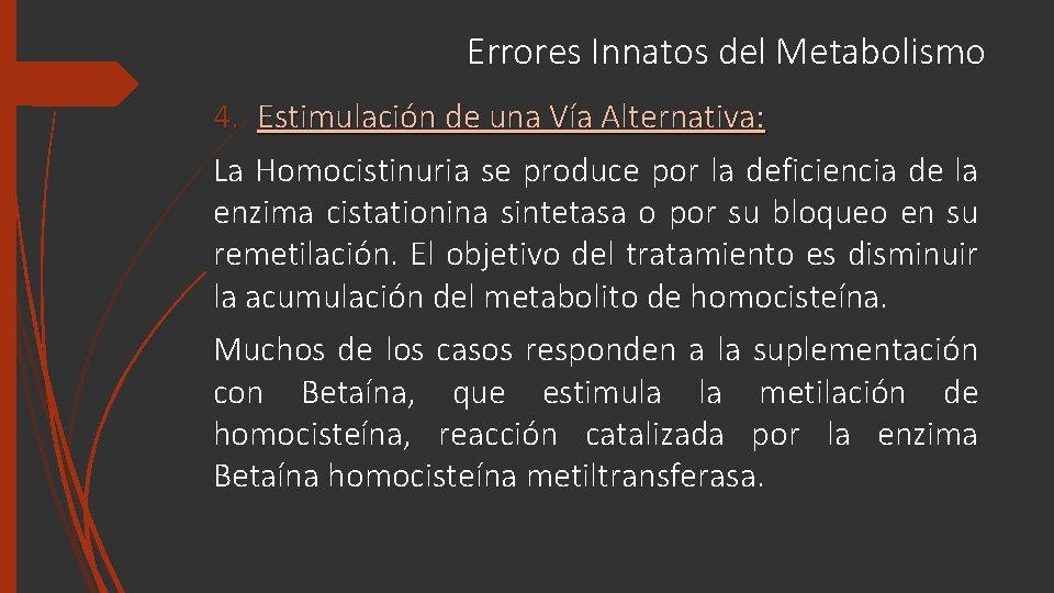 Errores Innatos del Metabolismo 4. Estimulación de una Vía Alternativa: La Homocistinuria se produce