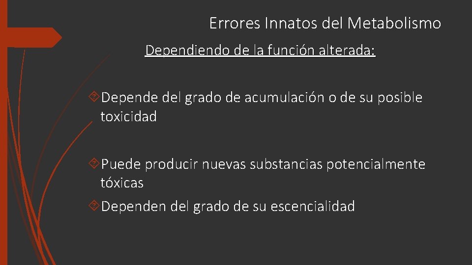 Errores Innatos del Metabolismo Dependiendo de la función alterada: Depende del grado de acumulación