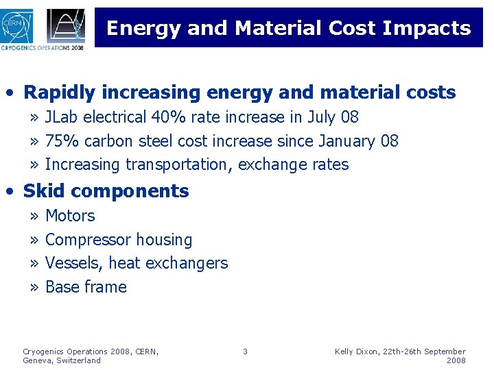 Energy and Material Cost Impacts • Rapidly increasing energy and material costs » JLab