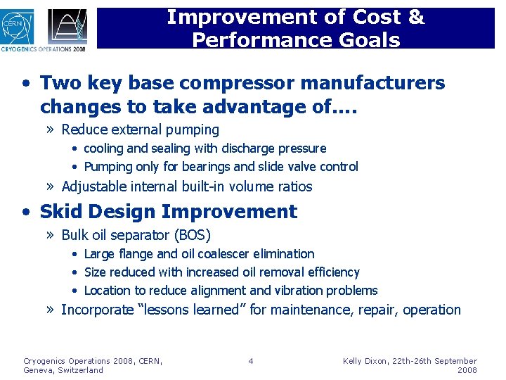 Improvement of Cost & Performance Goals • Two key base compressor manufacturers changes to