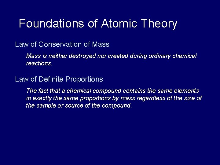 Foundations of Atomic Theory Law of Conservation of Mass is neither destroyed nor created