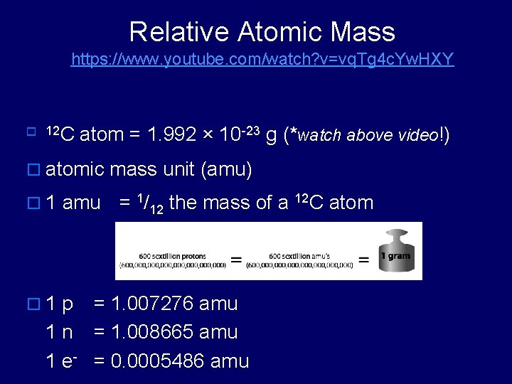 Relative Atomic Mass https: //www. youtube. com/watch? v=vq. Tg 4 c. Yw. HXY o