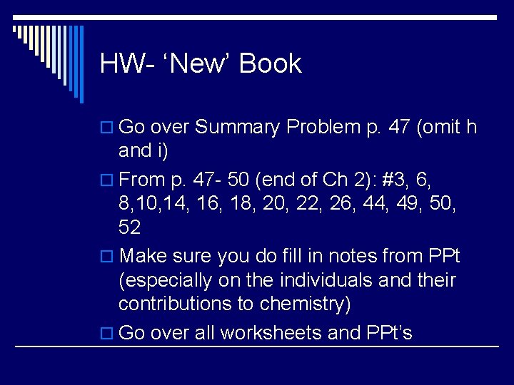 HW- ‘New’ Book o Go over Summary Problem p. 47 (omit h and i)