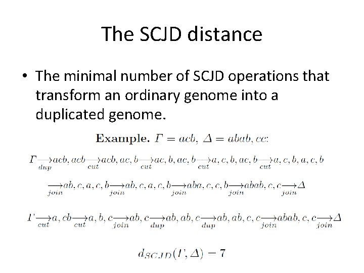 The SCJD distance • The minimal number of SCJD operations that transform an ordinary