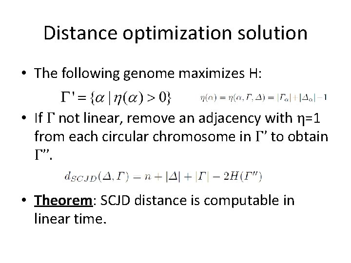 Distance optimization solution • The following genome maximizes H: • If Γ not linear,