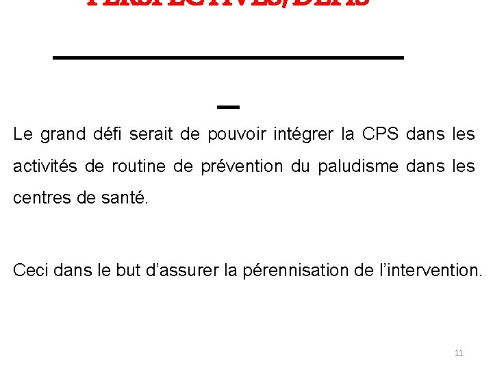 PERSPECTIVES/DÉFIS _________ _ Le grand défi serait de pouvoir intégrer la CPS dans les