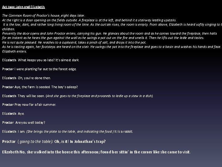 Act two: John and Elizabeth The Common Room of Proctor’s house, eight days later.