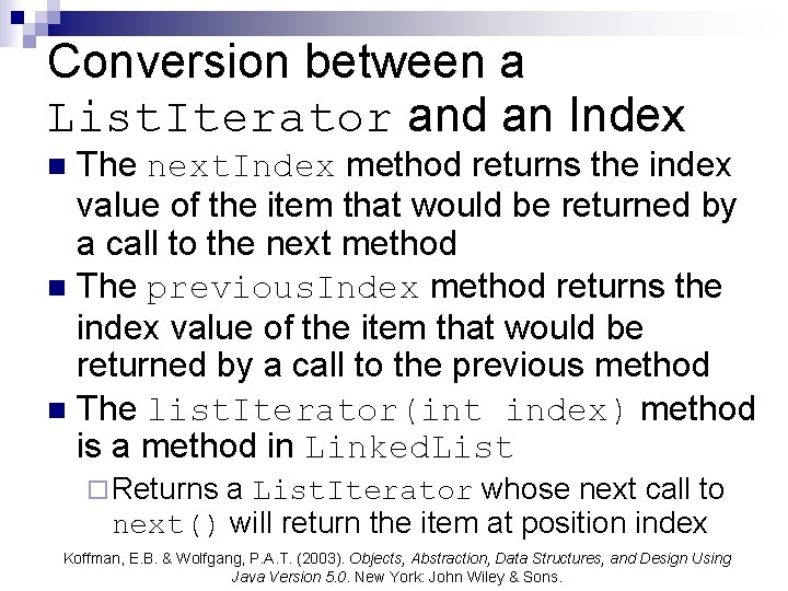 Conversion between a List. Iterator and an Index The next. Index method returns the