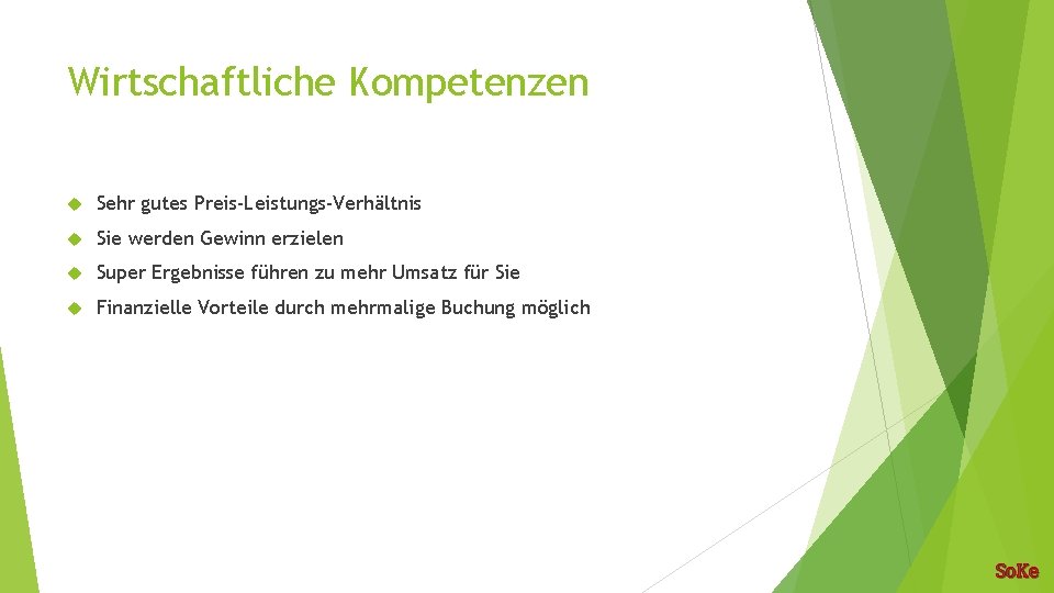 Wirtschaftliche Kompetenzen Sehr gutes Preis-Leistungs-Verhältnis Sie werden Gewinn erzielen Super Ergebnisse führen zu mehr