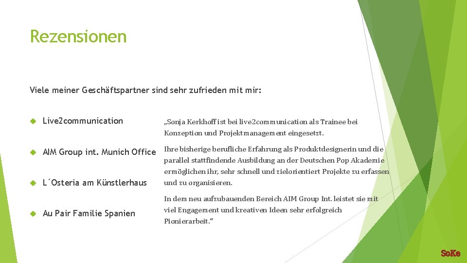 Rezensionen Viele meiner Geschäftspartner sind sehr zufrieden mit mir: Live 2 communication AIM Group