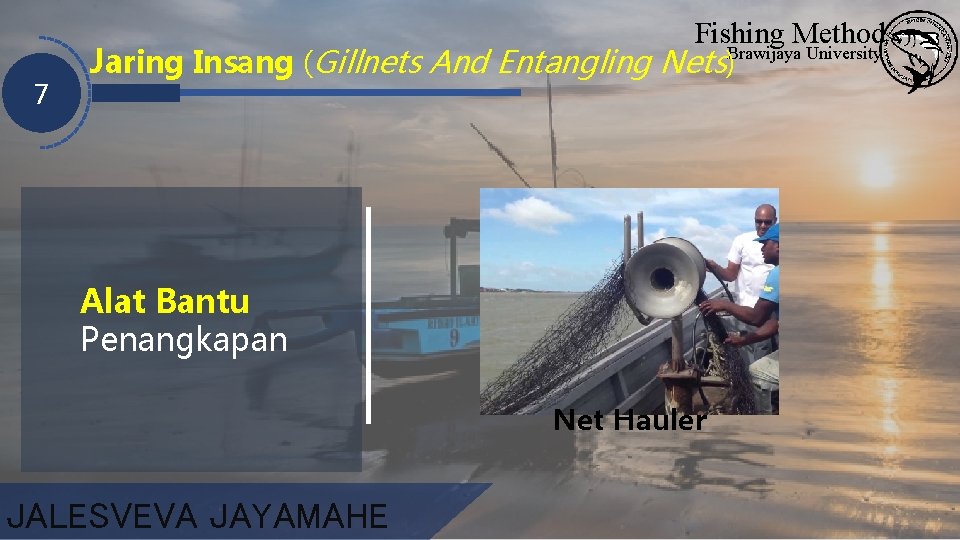 7 Fishing Method Brawijaya University Jaring Insang (Gillnets And Entangling Nets) Alat Bantu Penangkapan