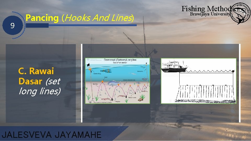 9 Pancing (Hooks And Lines) C. Rawai Dasar (set long lines) JALESVEVA JAYAMAHE Fishing