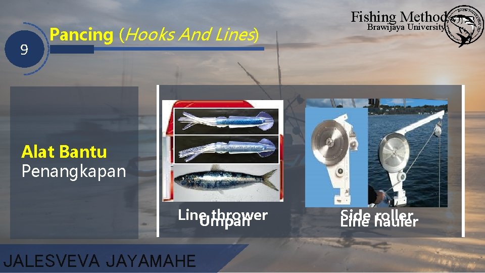 9 Pancing (Hooks And Lines) Fishing Method Brawijaya University Alat Bantu Penangkapan Line thrower
