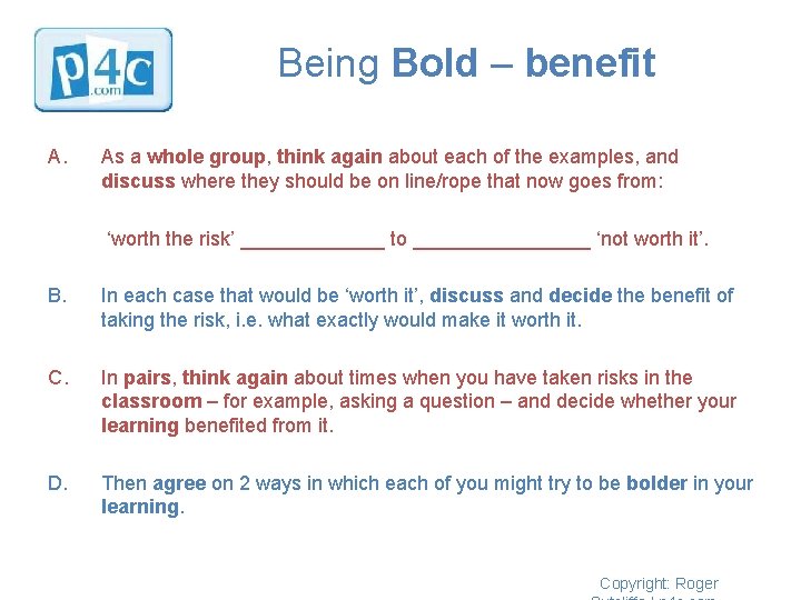 Being Bold – benefit A. As a whole group, think again about each of