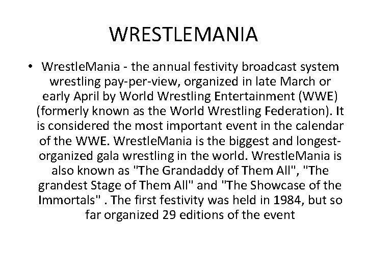 WRESTLEMANIA • Wrestle. Mania - the annual festivity broadcast system wrestling pay-per-view, organized in