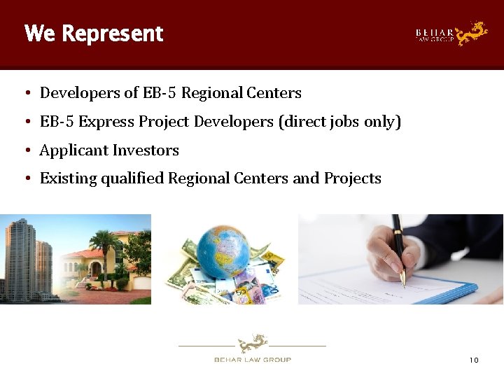 We Represent • Developers of EB-5 Regional Centers • EB-5 Express Project Developers (direct