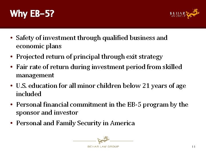 Why EB-5? • Safety of investment through qualified business and economic plans • Projected