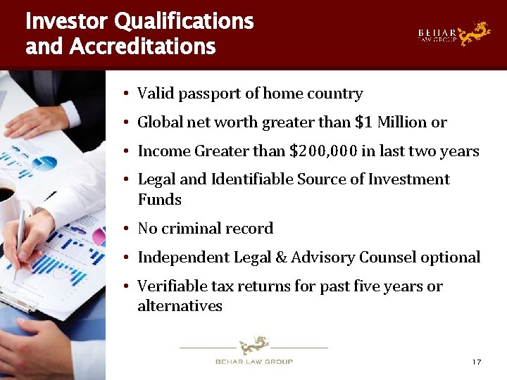 Investor Qualifications and Accreditations • Valid passport of home country • Global net worth