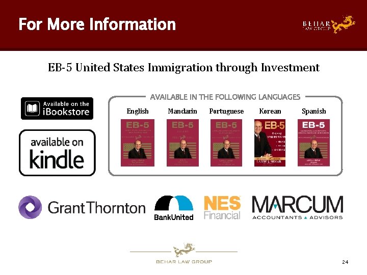 For More Information EB-5 United States Immigration through Investment AVAILABLE IN THE FOLLOWING LANGUAGES