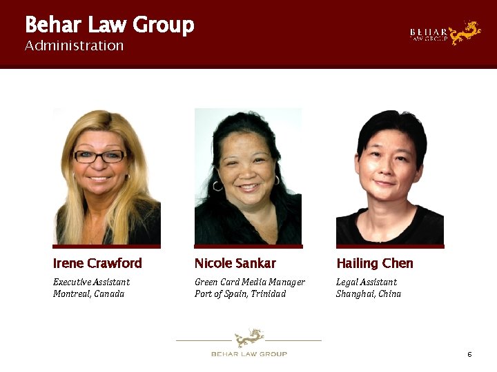 Behar Law Group Administration Irene Crawford Nicole Sankar Hailing Chen Executive Assistant Montreal, Canada