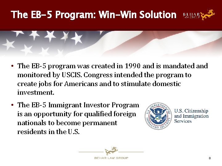 The EB-5 Program: Win-Win Solution • The EB-5 program was created in 1990 and