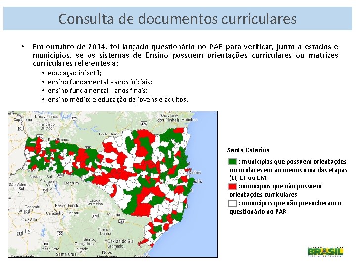 Consulta de documentos curriculares • Em outubro de 2014, foi lançado questionário no PAR