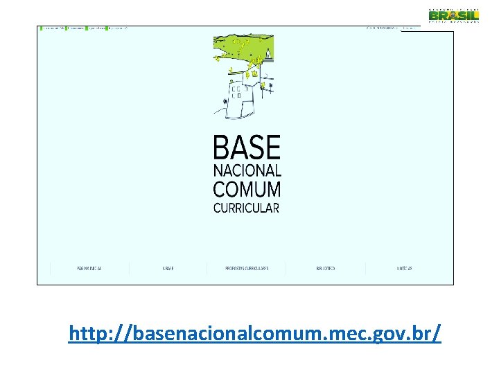 http: //basenacionalcomum. mec. gov. br/ 