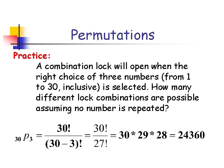 Permutations Practice: A combination lock will open when the right choice of three numbers