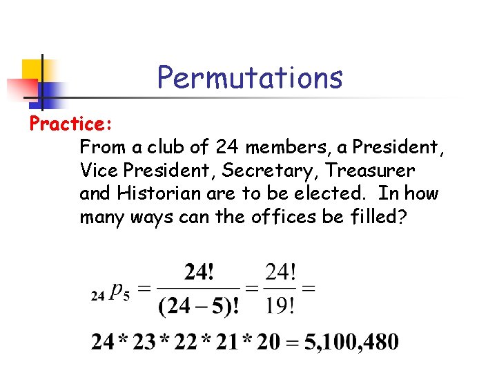 Permutations Practice: From a club of 24 members, a President, Vice President, Secretary, Treasurer