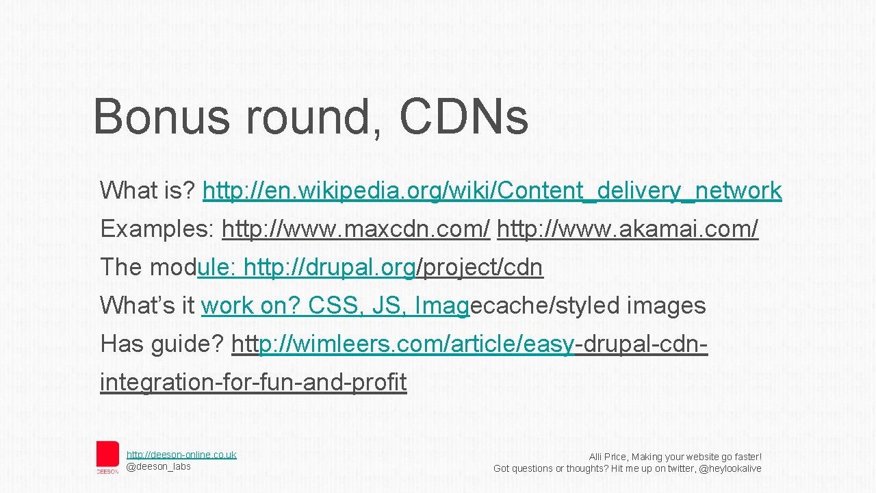 Bonus round, CDNs What is? http: //en. wikipedia. org/wiki/Content_delivery_network Examples: http: //www. maxcdn. com/