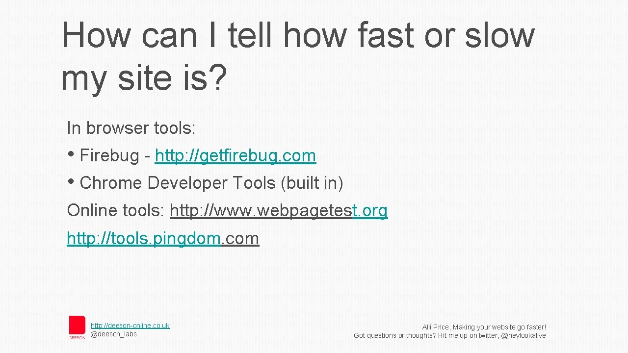How can I tell how fast or slow my site is? In browser tools: