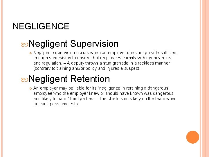 NEGLIGENCE Negligent Supervision Negligent supervision occurs when an employer does not provide sufficient enough