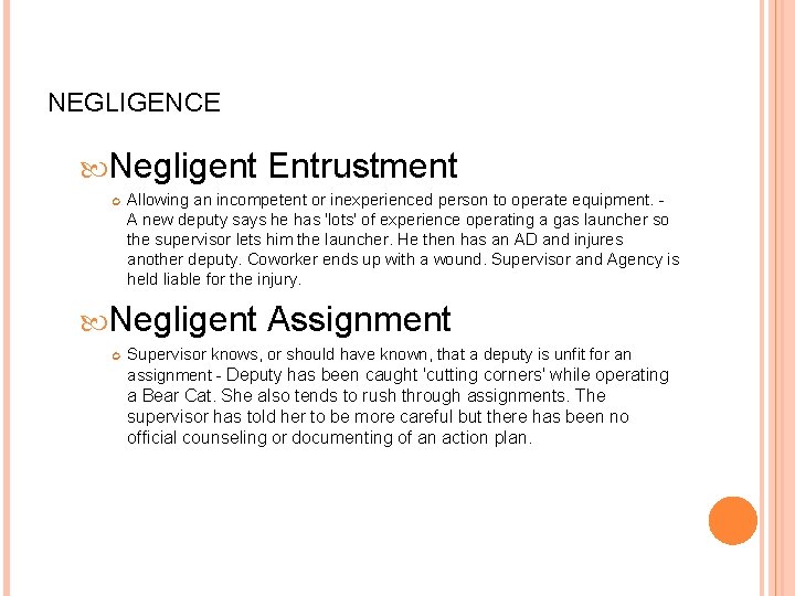 NEGLIGENCE Negligent Entrustment Allowing an incompetent or inexperienced person to operate equipment. - A