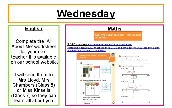 Wednesday English Complete the ‘All About Me’ worksheet for your next teacher. It is