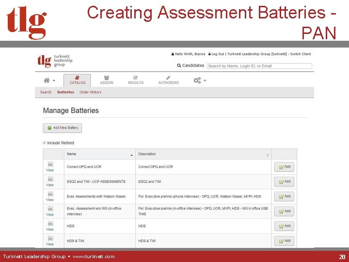 Creating Assessment Batteries PAN Turknett Leadership Group • www. turknett. com 20 