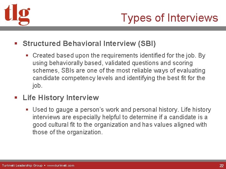 Types of Interviews § Structured Behavioral Interview (SBI) § Created based upon the requirements