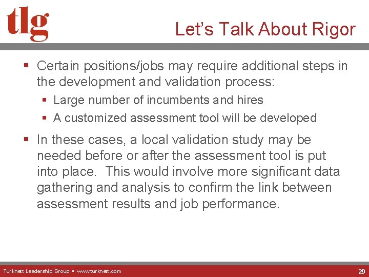 Let’s Talk About Rigor § Certain positions/jobs may require additional steps in the development