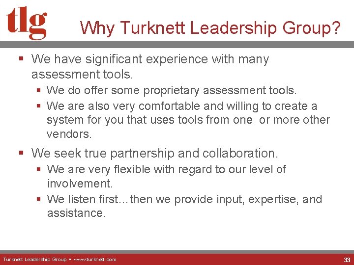 Why Turknett Leadership Group? § We have significant experience with many assessment tools. §